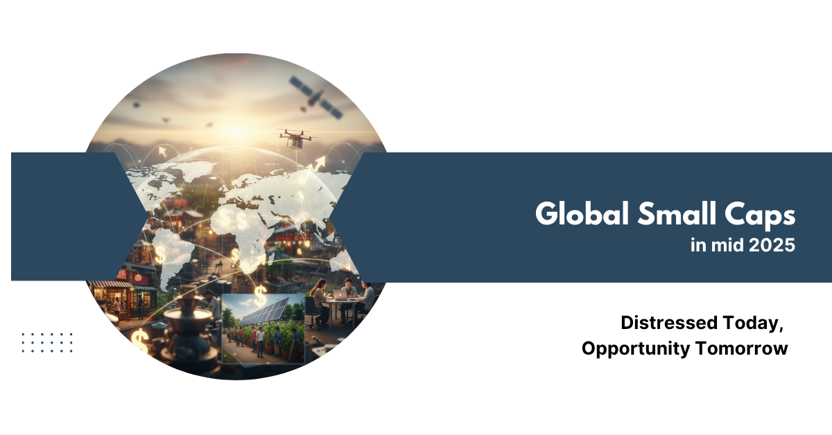 Global Small-Cap Equities: Distressed Today, Opportunity Tomorrow